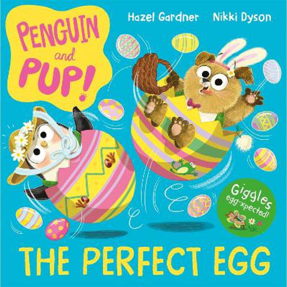 Penguin and Pup: The Perfect Egg: A laugh-out-loud Easter story - giggles guaranteed! (Paperback) - Hazel Gardner